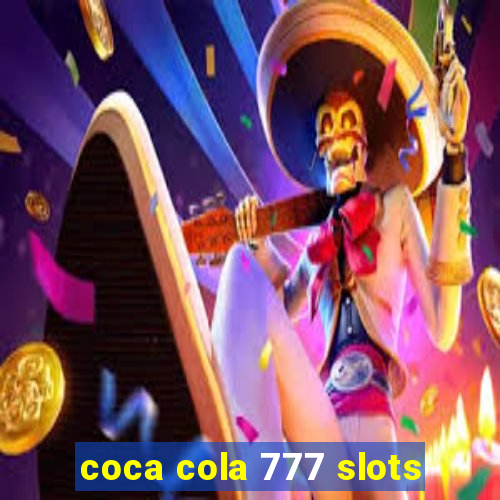 coca cola 777 slots